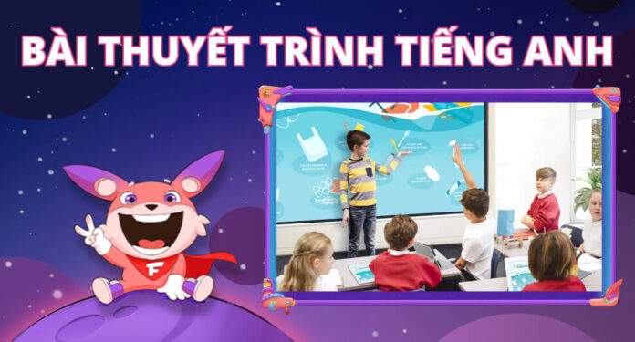 chu-de-thuyet-trinh-tieng-anh-cho-hoc-sinh-tieu-hoc Chủ đề thuyết trình tiếng anh cho học sinh tiểu học