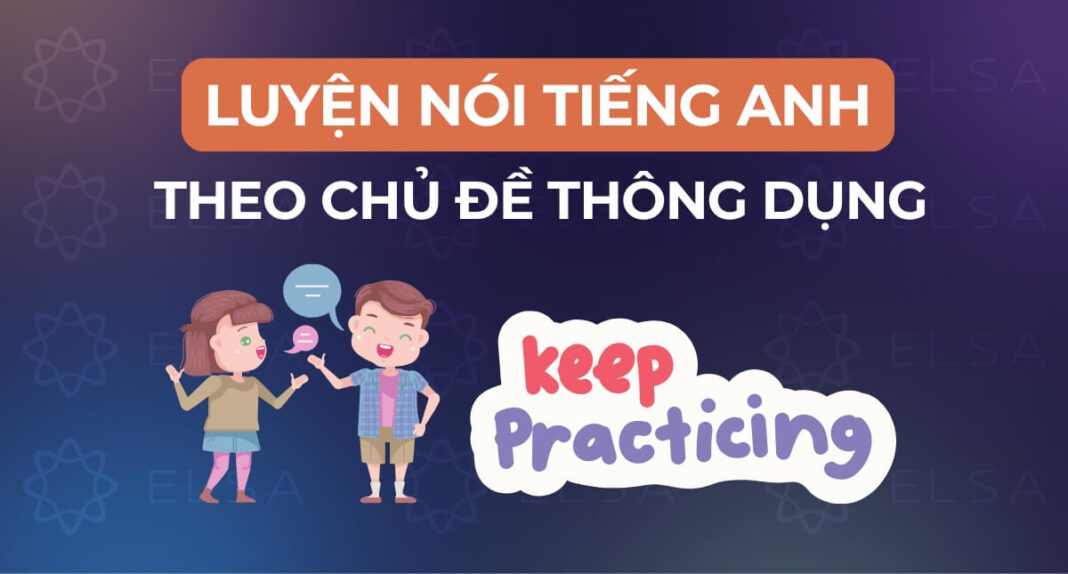 Luyện nói tiếng anh cho bé theo chủ đề